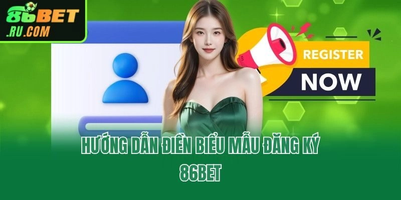 Đăng Ký 86bet - Toàn Bộ Quy Trình Cụ Thể Cho Người Mới