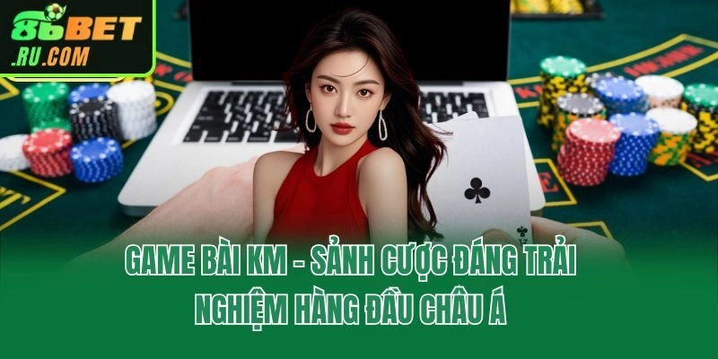 Game Bài 86bet - Game Cá Cược Đổi Thưởng Thế Hệ Mới