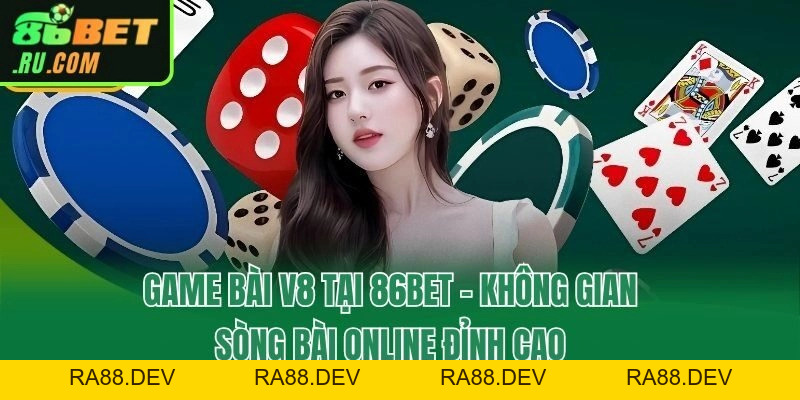 Game Bài 86bet - Game Cá Cược Đổi Thưởng Thế Hệ Mới