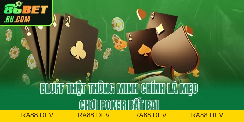Mẹo Chơi Poker - Top 3+ Bí Kíp Chinh Phục Poker Triệt Để