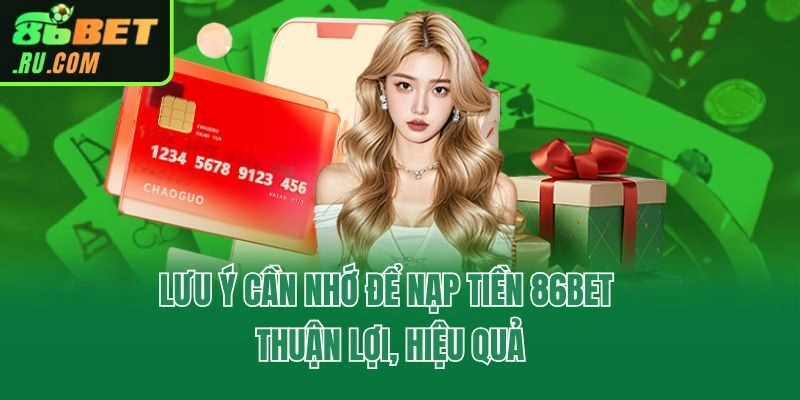 Nạp Tiền 86bet - Hướng Dẫn 3 Bước Giao Dịch Chuẩn Xác