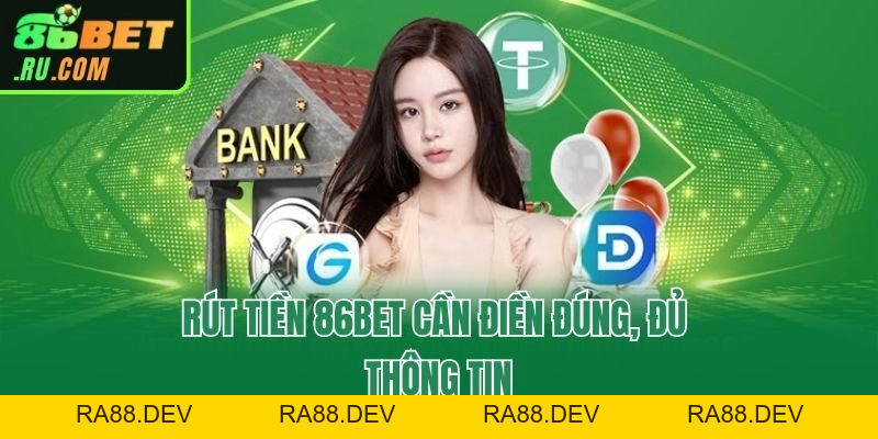 Rút Tiền 86bet: Giới Thiệu Phương Thức Và Cách Làm Nhanh Gọn