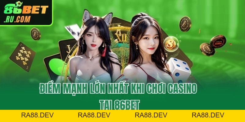 Casino 86bet - Chuyên Mục Giải Trí Xanh Chín Nhất Hiện Nay
