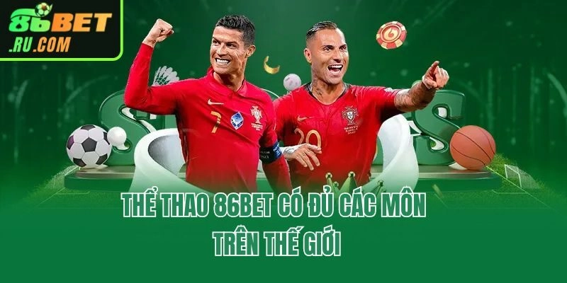Thể Thao 86bet - Chuyên Mục Dành Cho Dân Cá Độ Thực Thụ