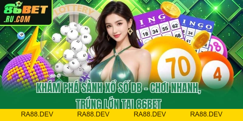 Xổ Số 86bet - Chuyên Mục Trả Thưởng Siêu Khủng 86bet